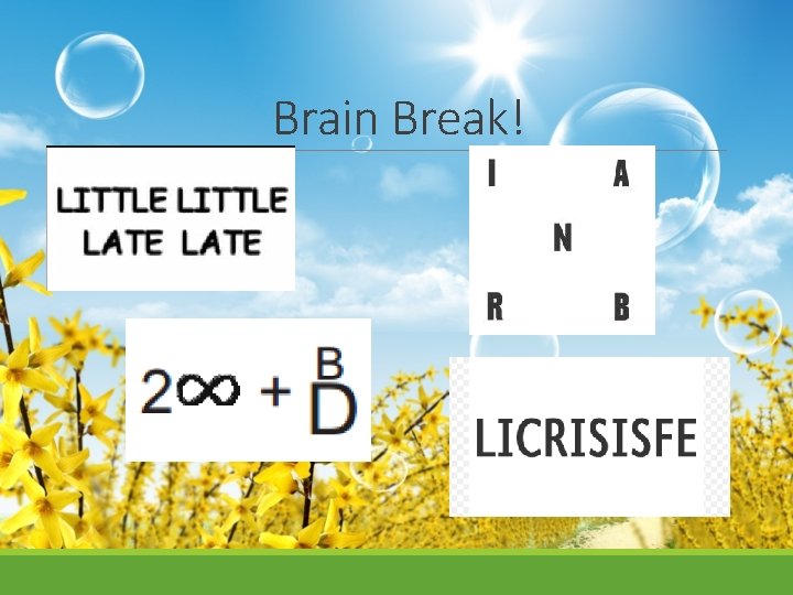 Brain Break! 