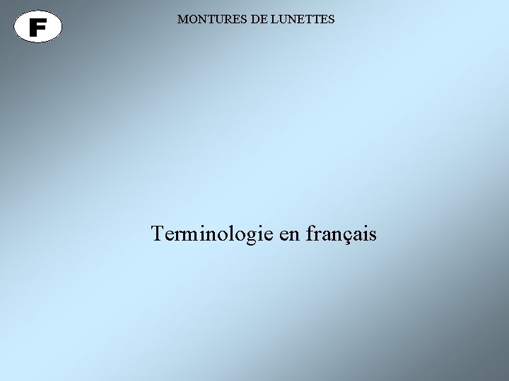 MONTURES DE LUNETTES Terminologie en français 