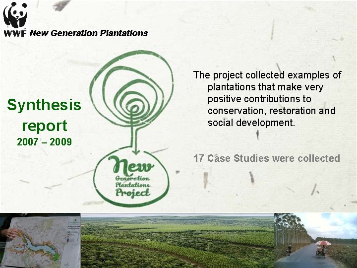 New Generation Plantations Synthesis report The project collected examples of plantations that make very