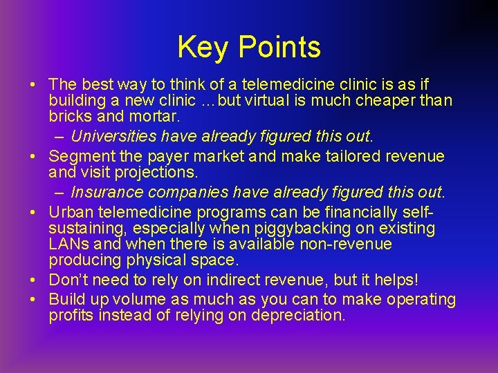 Key Points • The best way to think of a telemedicine clinic is as