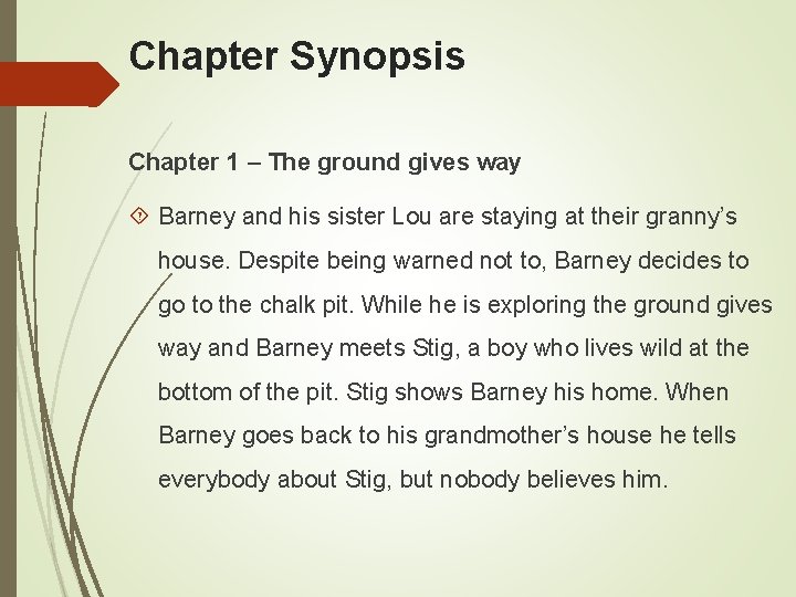 Chapter Synopsis Chapter 1 – The ground gives way Barney and his sister Lou