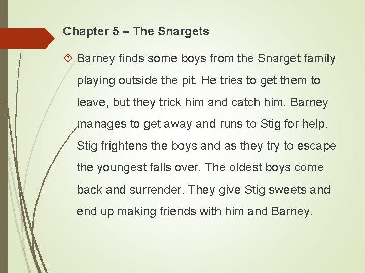 Chapter 5 – The Snargets Barney finds some boys from the Snarget family playing