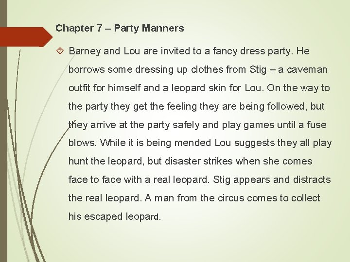 Chapter 7 – Party Manners Barney and Lou are invited to a fancy dress