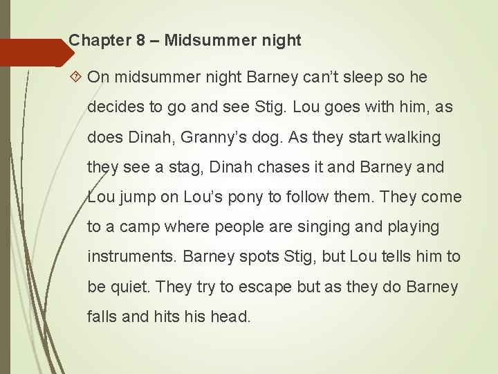 Chapter 8 – Midsummer night On midsummer night Barney can’t sleep so he decides