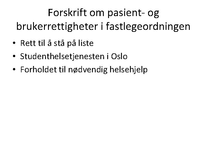 Forskrift om pasient- og brukerrettigheter i fastlegeordningen • Rett til å stå på liste