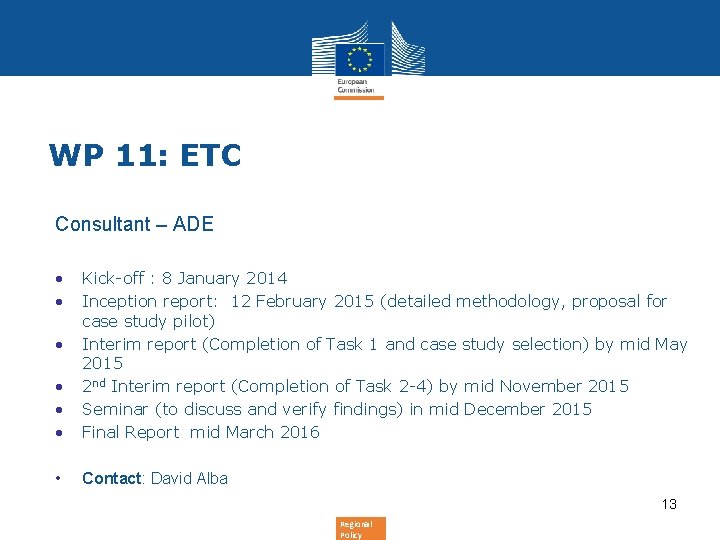 WP 11: ETC Consultant – ADE • • • Kick-off : 8 January 2014