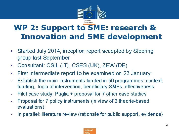 WP 2: Support to SME: research & Innovation and SME development • Started July