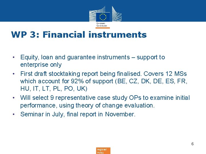 WP 3: Financial instruments • Equity, loan and guarantee instruments – support to enterprise