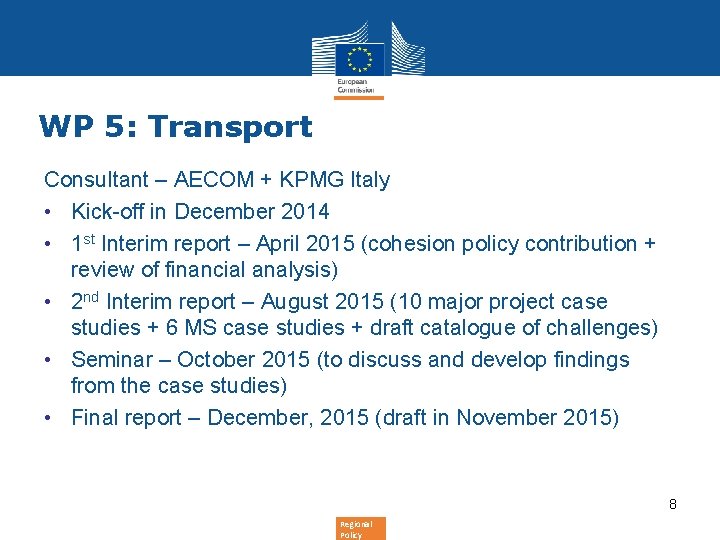 WP 5: Transport Consultant – AECOM + KPMG Italy • Kick-off in December 2014