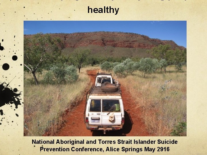healthy National Aboriginal and Torres Strait Islander Suicide Prevention Conference, Alice Springs May 2916