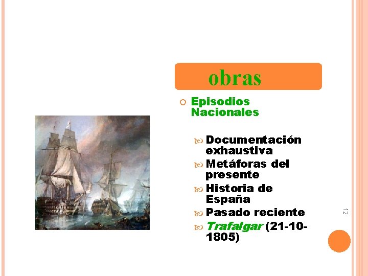 obras Episodios Nacionales Documentación 12 exhaustiva Metáforas del presente Historia de España Pasado reciente