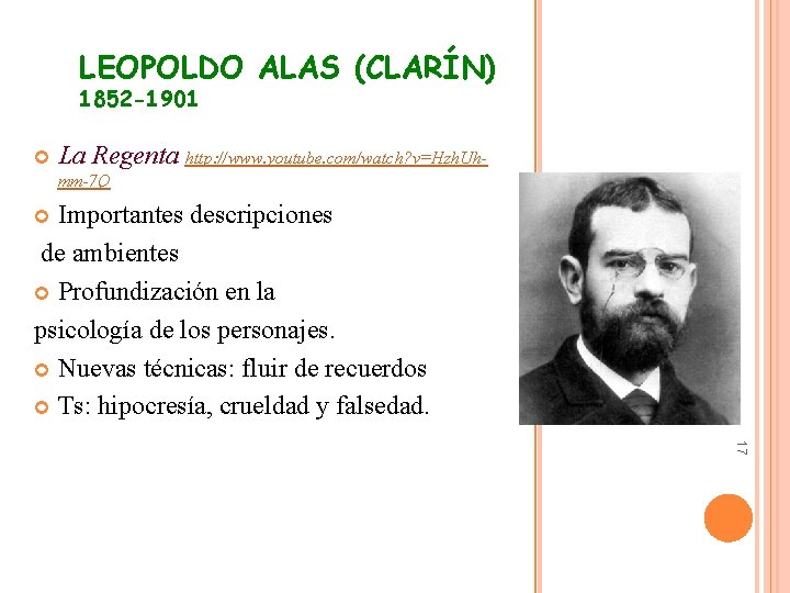 LEOPOLDO ALAS (CLARÍN) 1852 -1901 La Regenta http: //www. youtube. com/watch? v=Hzh. Uhmm-7 Q