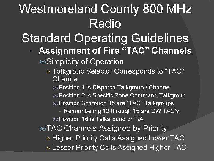 Westmoreland County 800 MHz Radio Standard Operating Guidelines Assignment of Fire “TAC” Channels Simplicity