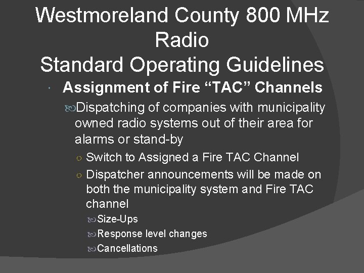 Westmoreland County 800 MHz Radio Standard Operating Guidelines Assignment of Fire “TAC” Channels Dispatching