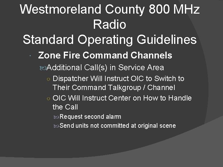 Westmoreland County 800 MHz Radio Standard Operating Guidelines Zone Fire Command Channels Additional Call(s)