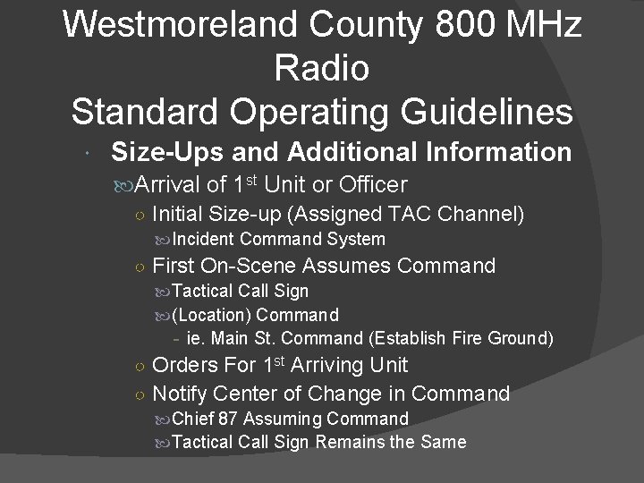 Westmoreland County 800 MHz Radio Standard Operating Guidelines Size-Ups and Additional Information Arrival of