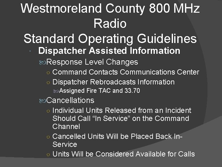 Westmoreland County 800 MHz Radio Standard Operating Guidelines Dispatcher Assisted Information Response Level Changes