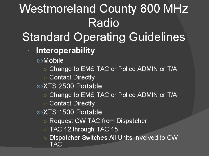 Westmoreland County 800 MHz Radio Standard Operating Guidelines Interoperability Mobile ○ Change to EMS