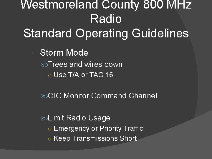 Westmoreland County 800 MHz Radio Standard Operating Guidelines Storm Mode Trees and wires down