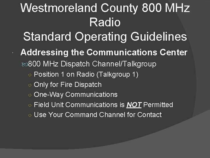 Westmoreland County 800 MHz Radio Standard Operating Guidelines Addressing the Communications Center 800 MHz