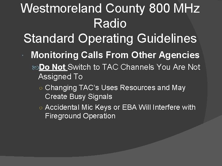 Westmoreland County 800 MHz Radio Standard Operating Guidelines Monitoring Calls From Other Agencies Do