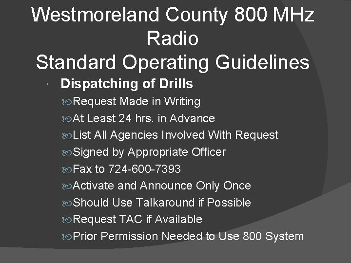 Westmoreland County 800 MHz Radio Standard Operating Guidelines Dispatching of Drills Request Made in