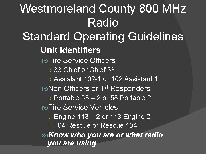 Westmoreland County 800 MHz Radio Standard Operating Guidelines Unit Identifiers Fire Service Officers ○