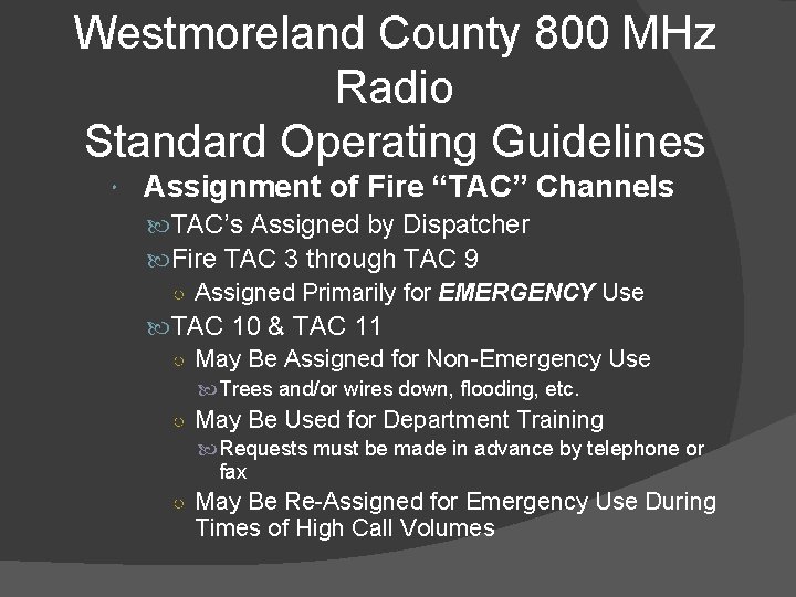 Westmoreland County 800 MHz Radio Standard Operating Guidelines Assignment of Fire “TAC” Channels TAC’s