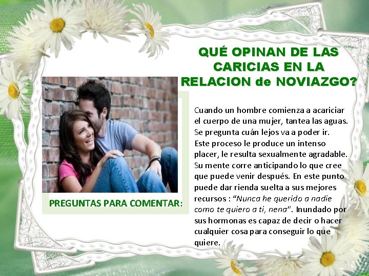 QUÉ OPINAN DE LAS CARICIAS EN LA RELACION de NOVIAZGO? PREGUNTAS PARA COMENTAR: Cuando