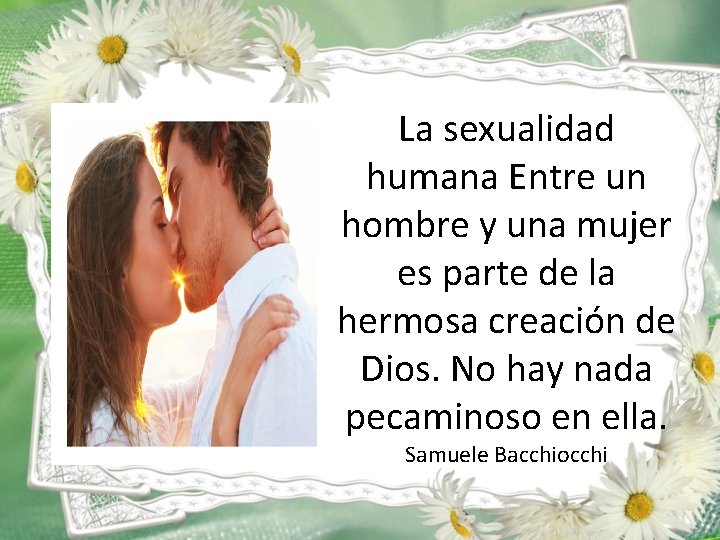 La sexualidad humana Entre un hombre y una mujer es parte de la hermosa La sexualidad humana Entre un hombre y una mujer es parte de la hermosa