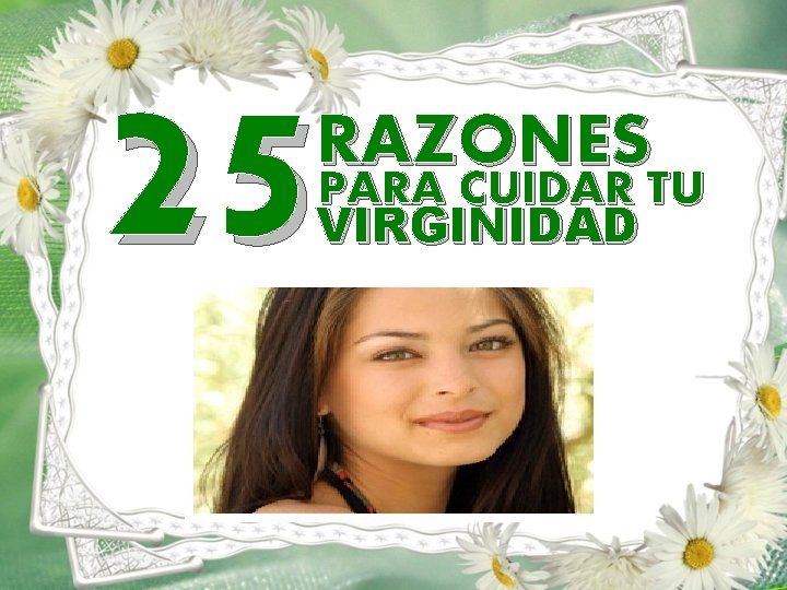 25 RAZONES PARA CUIDAR TU VIRGINIDAD 