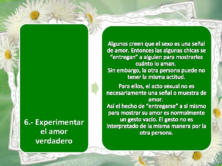 6. - Experimentar el amor verdadero Algunos creen que el sexo es una señal