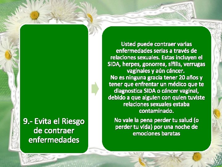 9. - Evita el Riesgo de contraer enfermedades Usted puede contraer varias enfermedades serias