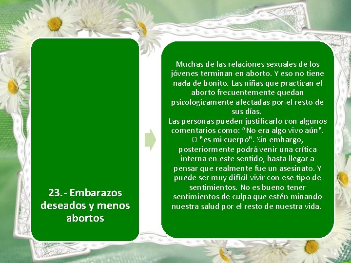 23. - Embarazos deseados y menos abortos Muchas de las relaciones sexuales de los