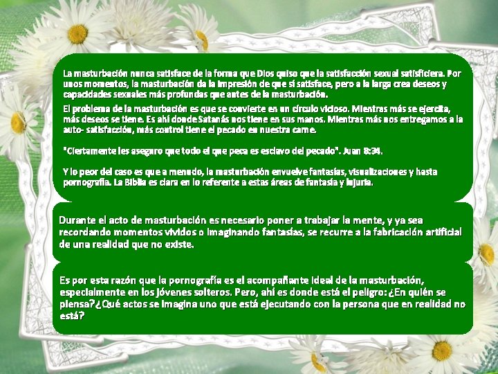 La masturbación nunca satisface de la forma que Dios quiso que la satisfacción sexual La masturbación nunca satisface de la forma que Dios quiso que la satisfacción sexual