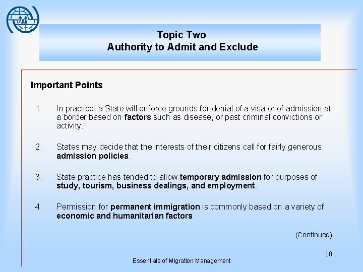 Topic Two Authority to Admit and Exclude Important Points 1. In practice, a State