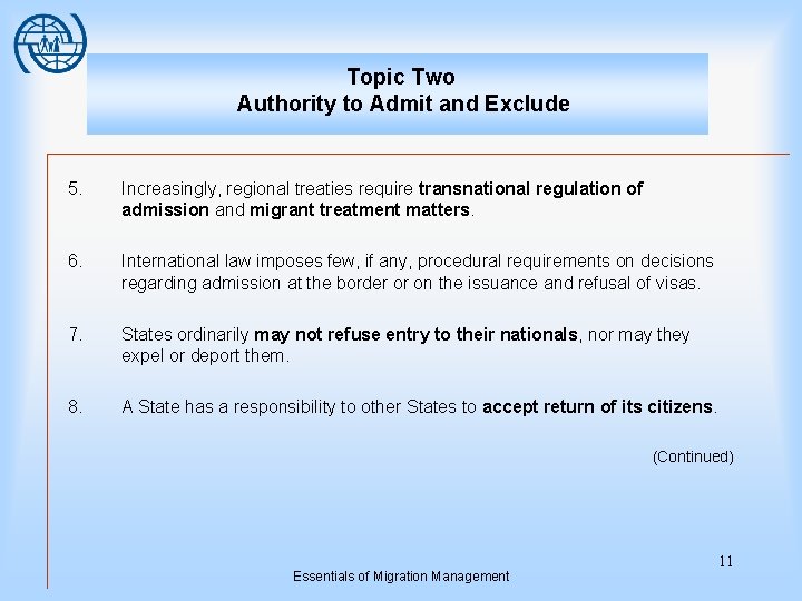 Topic Two Authority to Admit and Exclude 5. Increasingly, regional treaties require transnational regulation