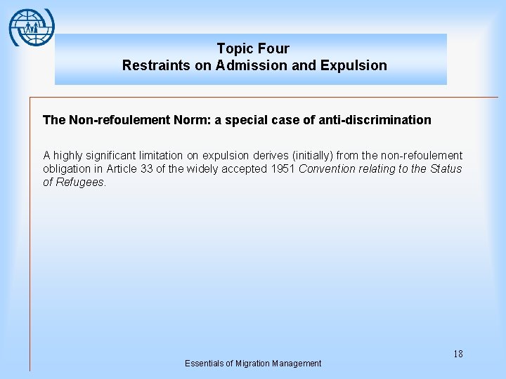 Topic Four Restraints on Admission and Expulsion The Non-refoulement Norm: a special case of