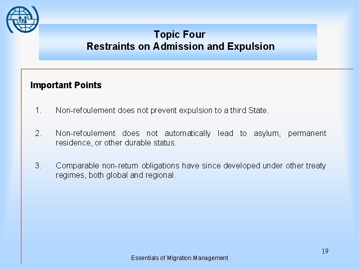 Topic Four Restraints on Admission and Expulsion Important Points 1. Non-refoulement does not prevent