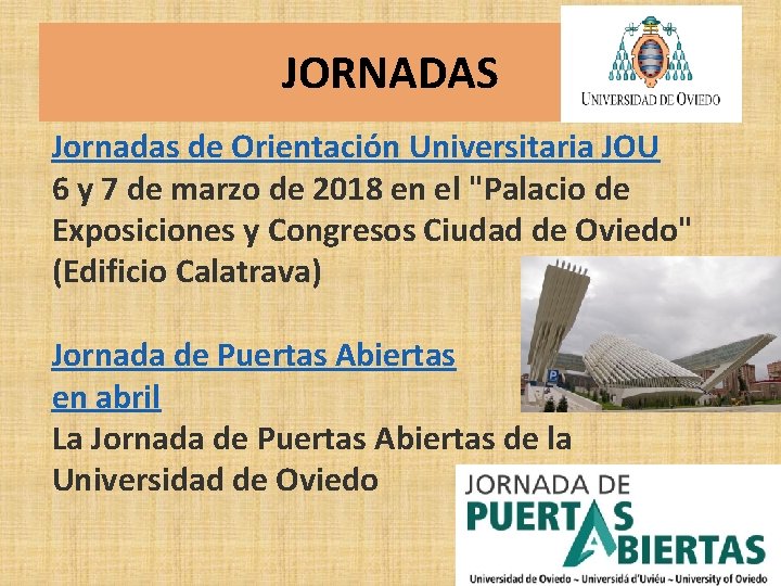 JORNADAS Jornadas de Orientación Universitaria JOU 6 y 7 de marzo de 2018 en JORNADAS Jornadas de Orientación Universitaria JOU 6 y 7 de marzo de 2018 en