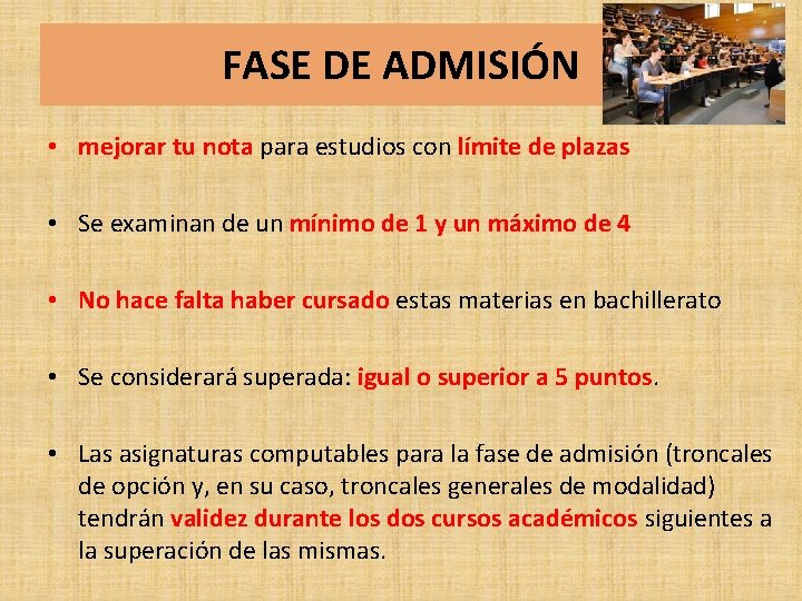 FASE DE ADMISIÓN • mejorar tu nota para estudios con límite de plazas • FASE DE ADMISIÓN • mejorar tu nota para estudios con límite de plazas •