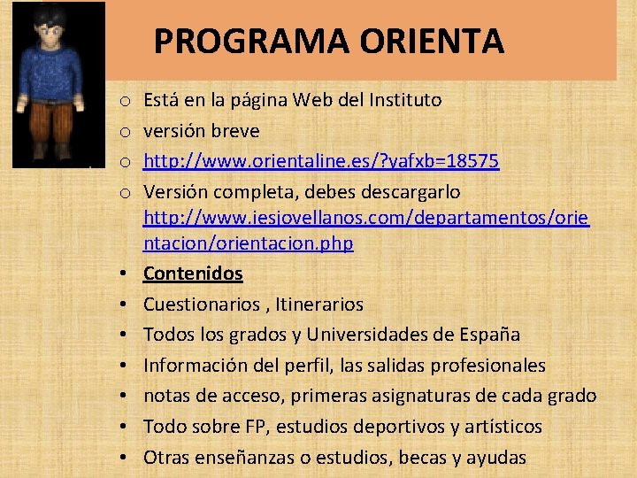 PROGRAMA ORIENTA o o • • Está en la página Web del Instituto versión PROGRAMA ORIENTA o o • • Está en la página Web del Instituto versión