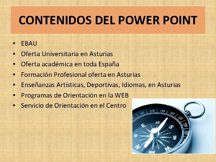 CONTENIDOS DEL POWER POINT • • EBAU Oferta Universitaria en Asturias Oferta académica en CONTENIDOS DEL POWER POINT • • EBAU Oferta Universitaria en Asturias Oferta académica en