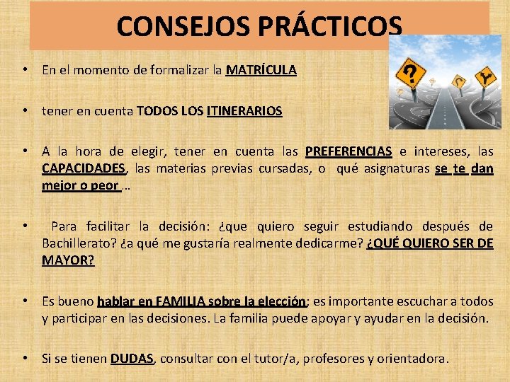 CONSEJOS PRÁCTICOS • En el momento de formalizar la MATRÍCULA • tener en cuenta CONSEJOS PRÁCTICOS • En el momento de formalizar la MATRÍCULA • tener en cuenta