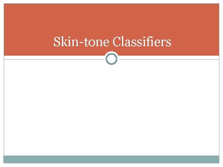 Skin-tone Classifiers 