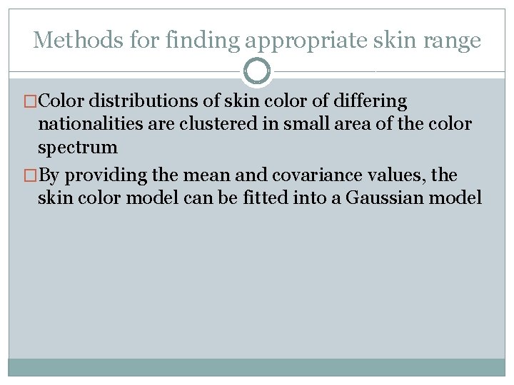 Methods for finding appropriate skin range �Color distributions of skin color of differing nationalities