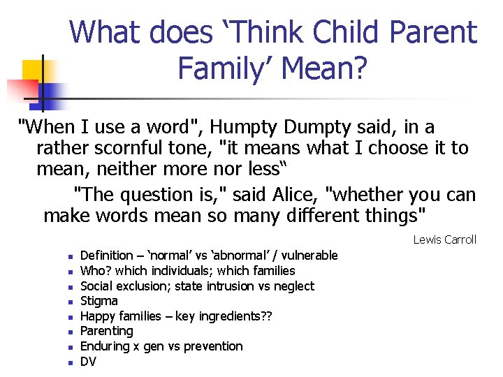 What does ‘Think Child Parent Family’ Mean? "When I use a word", Humpty Dumpty