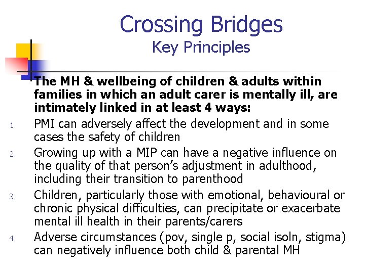 Crossing Bridges Key Principles 1. 2. 3. 4. The MH & wellbeing of children