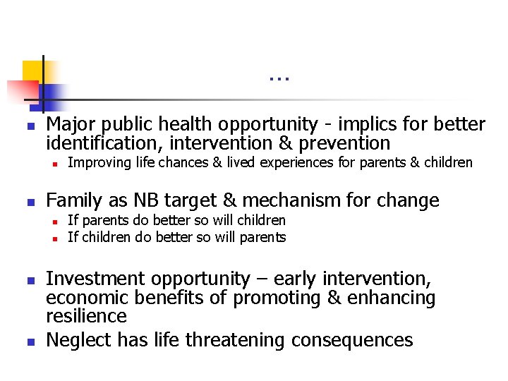 … n Major public health opportunity - implics for better identification, intervention & prevention