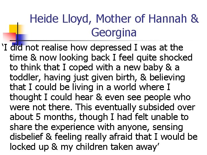 Heide Lloyd, Mother of Hannah & Georgina ‘I did not realise how depressed I